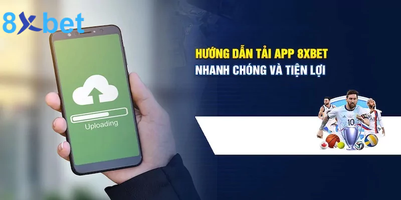 Tải app 8xbet - Khám phá thế giới trò chơi mọi lúc mọi nơi Hướng dẫn quy trình tải app 8xbet đúng chuẩn