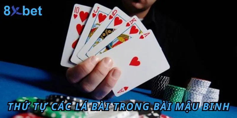 Cách chơi Mậu binh cực chuẩn cho cược thủ dễ giành chiến thắng Trình tự các lá bài Mậu Binh 8xbet